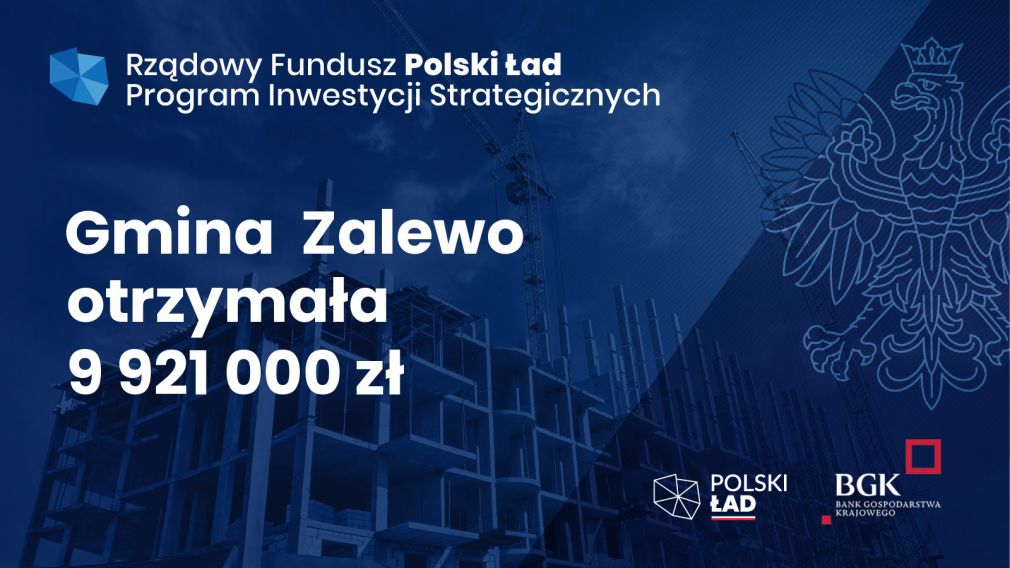 Gmina Zalewo otrzymała łącznie 9.921.000 zł. na inwestycje w ramach Rządowego Funduszu POLSKI ŁAD – Edycja I
