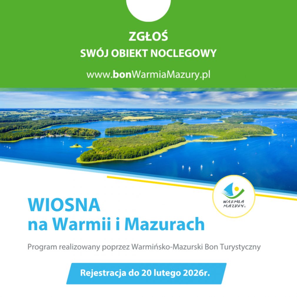 NABÓR OBIEKTÓW NOCLEGOWYCH do Programu Wiosna na Warmii i Mazurach realizowany poprzez WARMIŃSKO-MAZURSKI BON TURYSTYCZNY